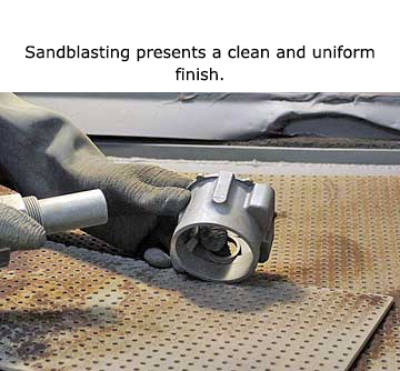 Sandblasting presents a clean and uniform finish